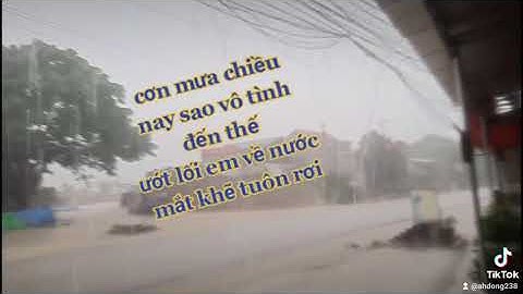 Mưa. Người Tuôn Nước Mắt Trời Tuôn Mưa.