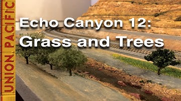 Echo Canyon 12: Choosing Static Grass and Trees for My N-Scale Layout