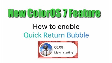 Quick Return Bubble Feature #ColorOS7.2 #Oppo