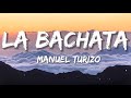 Manuel Turizo - La Bachata ( Letra/lyrics )