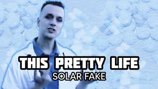 THIS PRETTY LIFE - SOLAR FAKE (LIRYCS)