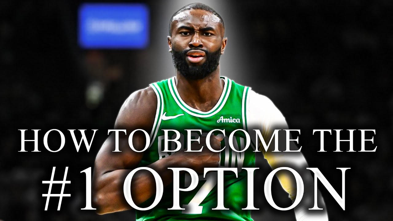 How To Become The #1 Option (Jaylen Brown Breakdown)