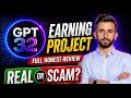 GPT 32 Earning Project 👑 | Full Honest Review | Real or Scam?