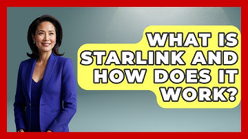 What Is Starlink And How Does It Work? - Emerging Tech Insider