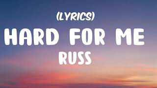 Russ - Hard For Me (Lyrics)
