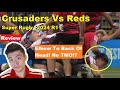 Review crusaders vs queensland reds super rugby 2024 r11 reactions analysis  recap