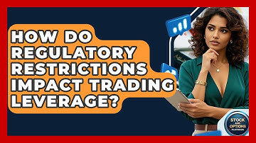 How Do Regulatory Restrictions Impact Trading Leverage? - Stock and Options Playbook