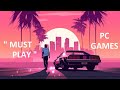 " MUST PLAY "  BEST PC Games of All Time - GMC X1