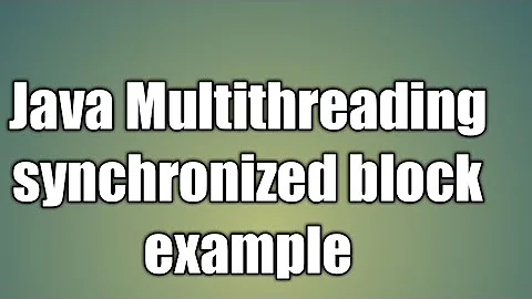 Java Multithreading synchronized block example