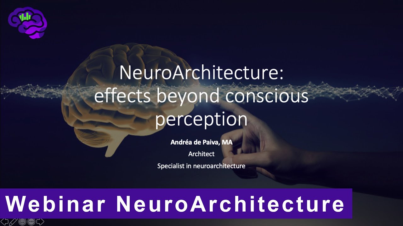 Webinar NeuroArchitecture: effects beyond conscious perception