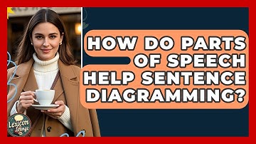 How Do Parts Of Speech Help Sentence Diagramming? - Lexicon Lounge