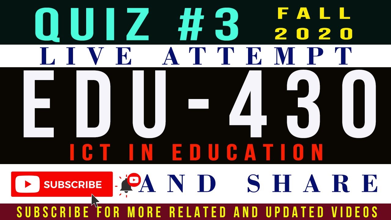 EDU430 Quiz # 3 Fall 2020 Live Attempt || EDU430 - ICT in Education Quiz # 3 Solution 2020
