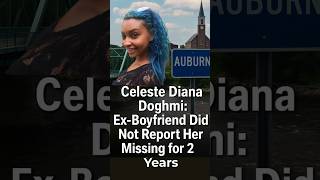 Auburn, Maine Mystery: Celeste Diana Doghmi Not Discovered Missing for Nearly 2 Years!