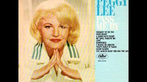 Peggy Lee  Pass me By