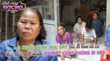 Hát Mãi Ước Mơ Đời Thường #123: Một mình gồng gánh nuôi 3 người bệnh dù mệt cũng không dám nghỉ