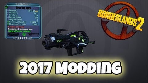 Borderlands 2 - Getting Modded Weapons 2017 New mods/cheats (TPS mods)