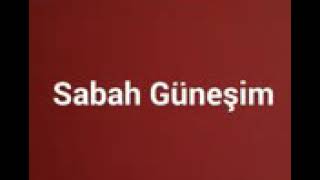 Sibel Türkmen Sabah Güneşim
