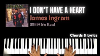 I Don't Have A Heart - James Ingram | Piano ~ Cover ~ Accompaniment ~ Backing Track ~ Karaoke