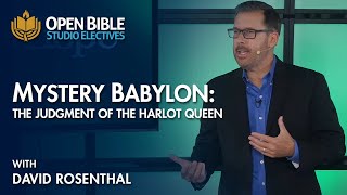 Studio Electives  Mystery Babylon: The Judgment of the Harlot Queen with David Rosenthal