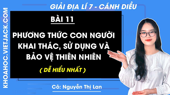 Bài 7 tiếp theo địa lý 11 bài tập năm 2024