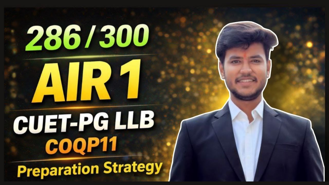 CUET-PG LLB 2026 Strategy by AIR 1 Shubh Bhatt | COQP11 Self Study Preparation | DU LLB, BHU LLB.