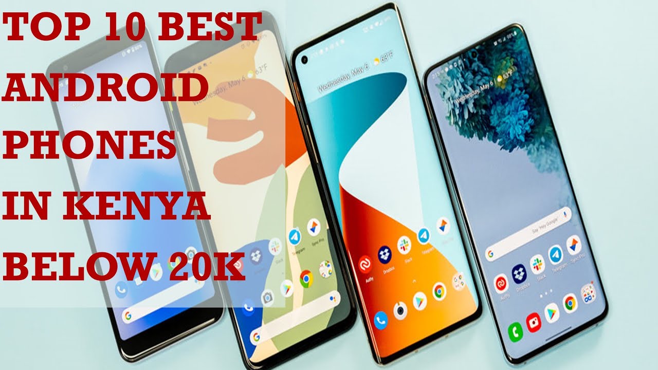 TOP 10 BUDGET ANDROID PHONES IN KENYA (BELOW 20K) YouTube