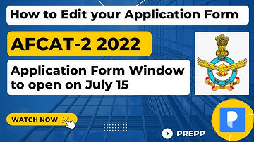 AFCAT-2 2022 I How to Edit AFCAT Application Form I AFCAT Form Edit & Modify I Prepp