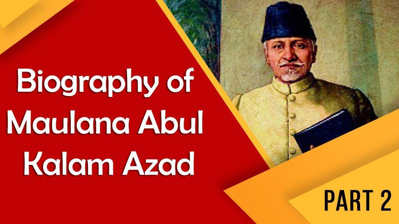 write a biography on maulana abul kalam azad
