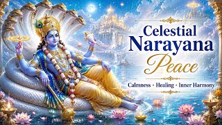Celestial Narayana Peace 🌙 Deep Healing, Calmness & Inner Harmony | Vishnu Sleep Meditation