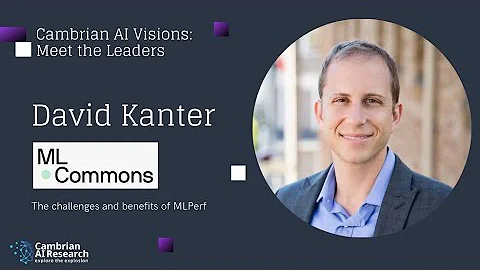 Cambrian-AI Interviews David Kanter, Executive Dir...