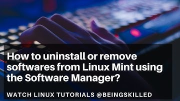 How to uninstall or remove softwares from Linux Mint using the Software Manager?
