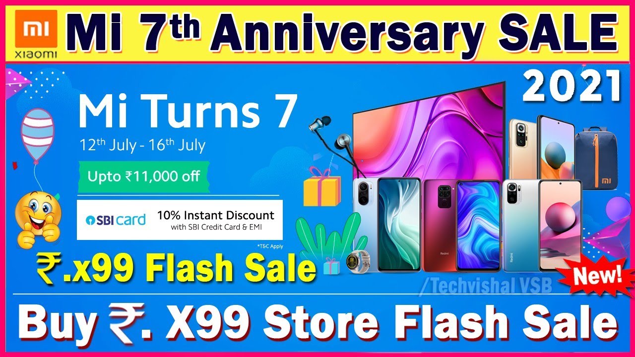 Mi 7th Anniversary Sale 2021 | Rs x99 Flash Sale Redmi Note 10s, Redmi Note 9 at ₹ 7499 | Mi Turns 7