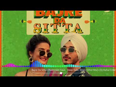 Bajre Da Sitta Dhol Mix Rashmeet Kaur Deep Kalsi Ikka FtDj Rahul Entertainer Latest Punjabi 2021 So