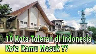 Berikut 10 Kota Paling Toleran di Indonesia yang dirilis Tahun ini || Nomor 1 tidak disangka