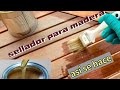 Como preparar sellador y aplicación a madera entintada