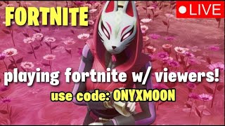 Fortnite live | playing with viewers :) USE CODE: ONYXMOON | #fortnite #live #ps4