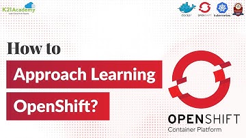 How to approach learning OpenShift? | Learn OpenShift | K21Academy