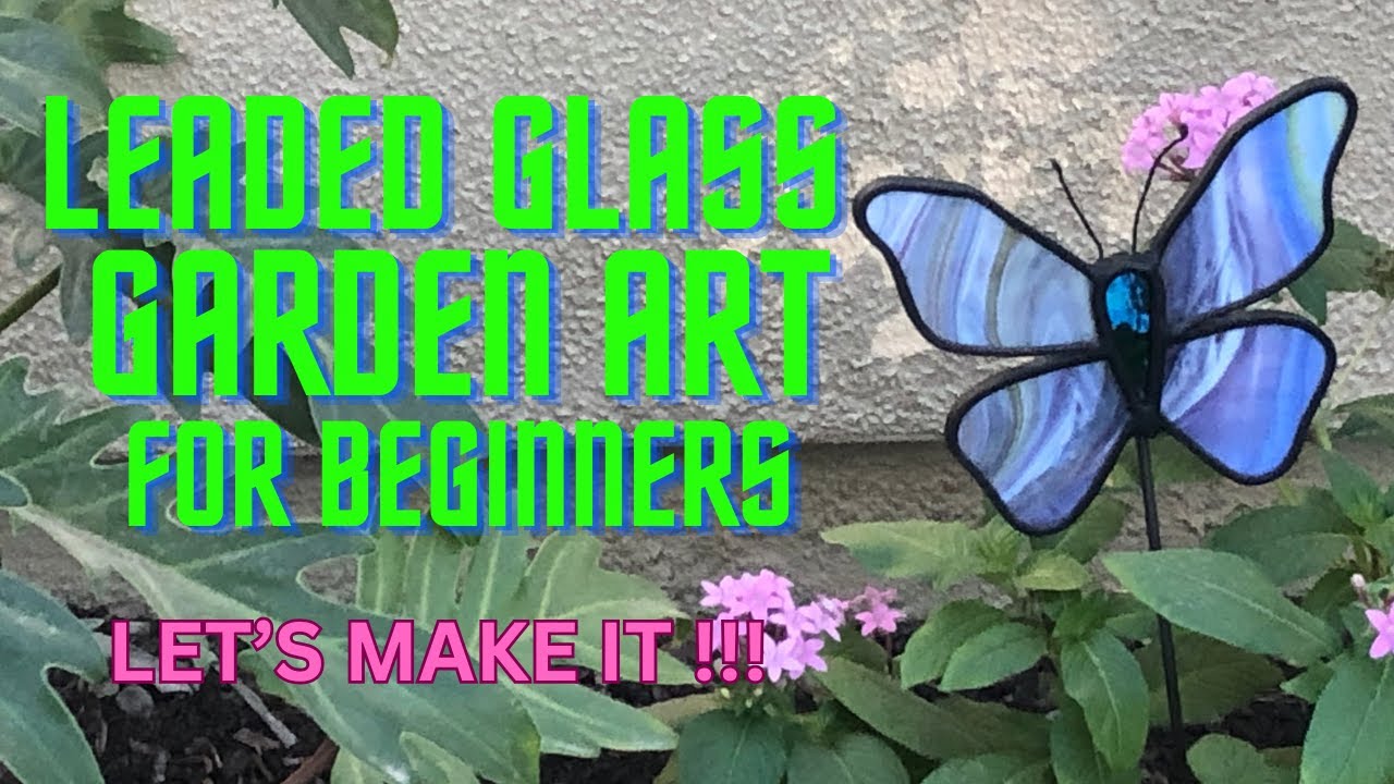 Leaded Glass Garden Art for Beginners
