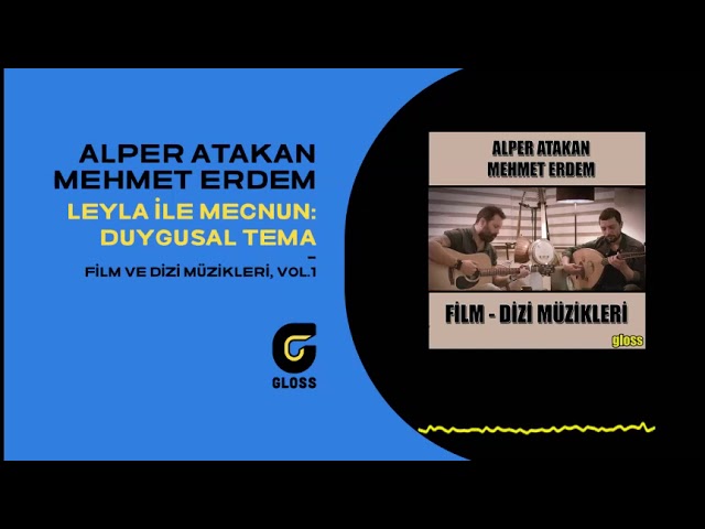 Alper Atakan & Mehmet Erdem - Duygusal (Film ve Dizi Müzikleri-OST, Vol1) (Leyla ile Mecnun)