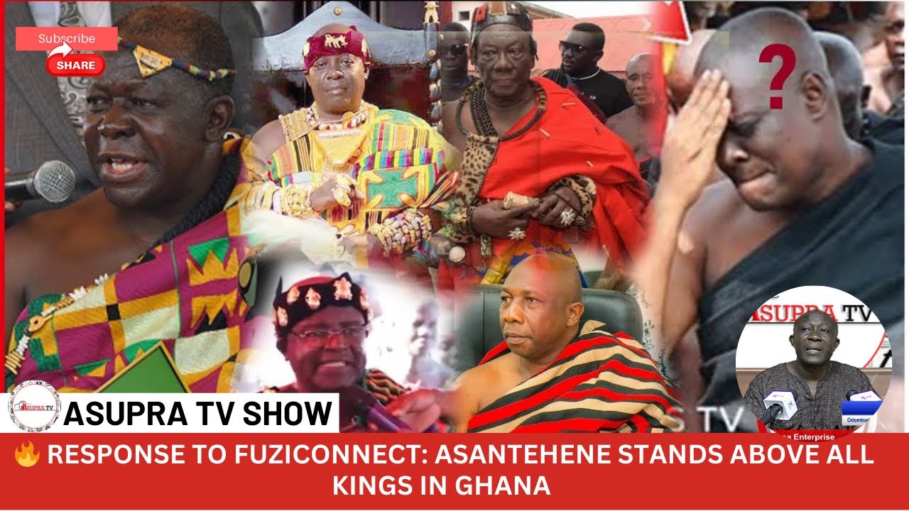 🔥 Response to Fuziconnect: Asantehene Stands Above All Kings in Ghana