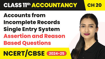 Single Entry System - Assertion and Reason Based Questions | Class 11 Accountancy Chapter 20 | CBSE