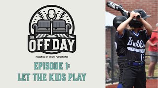 The Off Day Ep 1: Let The Kids Play