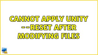 Ubuntu: Cannot apply unity --reset after modifying files (2 Solutions!!)