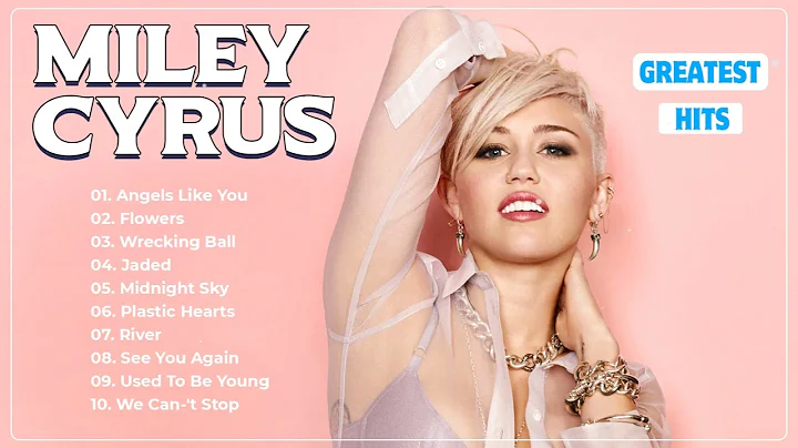 Miley Cyrus Greatest Hits Full Album 2023 2024 ~ Miley Cyrus Best Songs Playlist 2023 2024