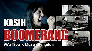 BOOMERANG - KASIH (cover by iWa Tipis x Musisi Bangilan)