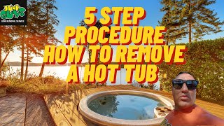 HOW TO REMOVE A HOT TUB \