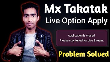 Mx Takatak Live Streaming Apply Problem Solved | Mx Takatak Live Apply Kaise Kare | MX TakaTak Live