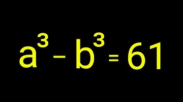 Algebra Olympiad Math Problem | How to solve for "a" and "b" in a³ - b³ = 61?