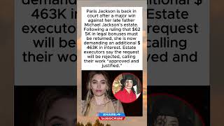 🚨 Paris Jackson Returns to Court! $463K Battle Over Michael Jackson Estate Explained 💰⚖️
