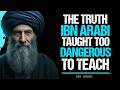The Forbidden Truth Of Ibn Arabi Why Scholars Fear Wahdat Al Wujud 